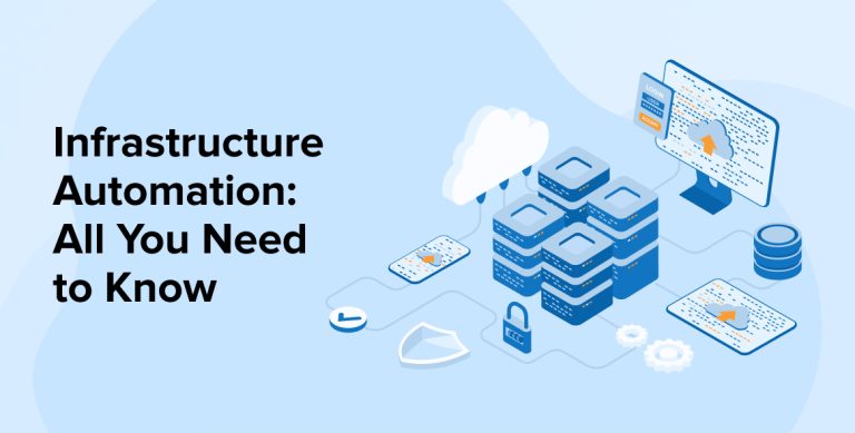 Infrastructure Automation: All You Need to Know