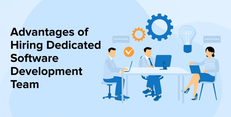 Advantages of Hiring Dedicated Software Development Team