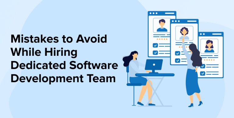 Mistakes to Avoid While Hiring Dedicated Software Development Team