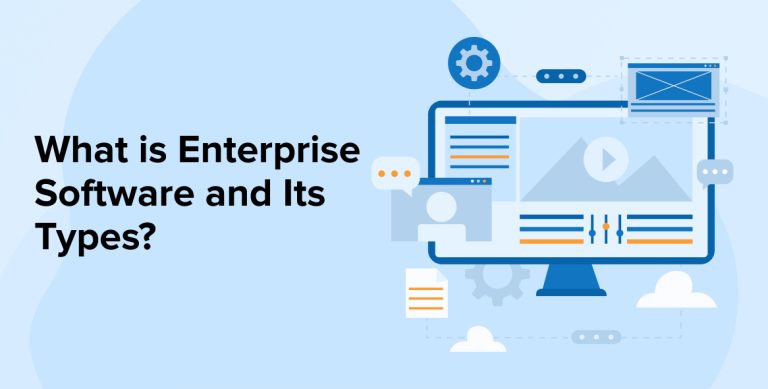 What is Enterprise Software and Its Types?