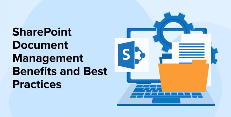 SharePoint Document Management Benefits and Best Practices