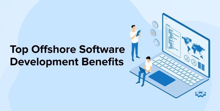 Top Offshore Software Development Benefits