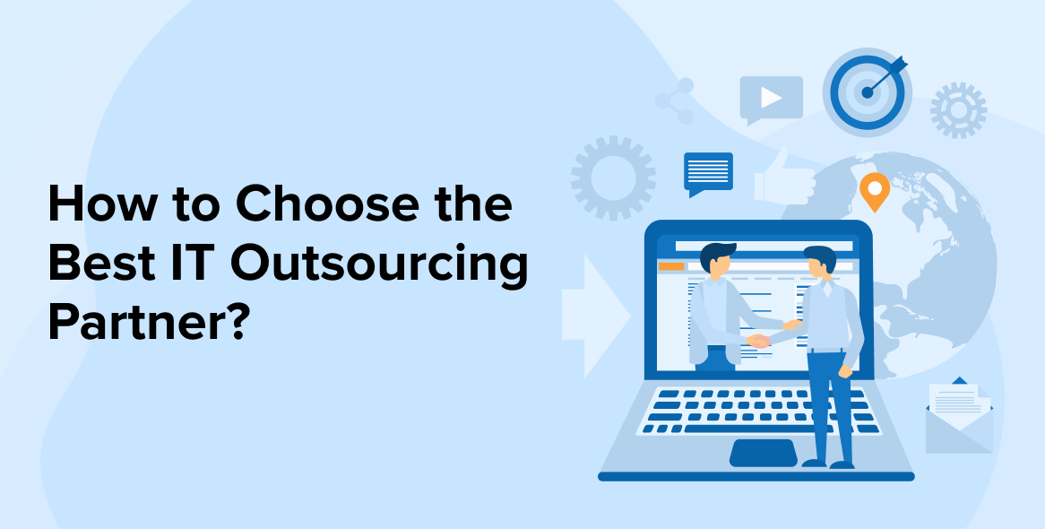 How to Choose the Best IT Outsourcing Partner?