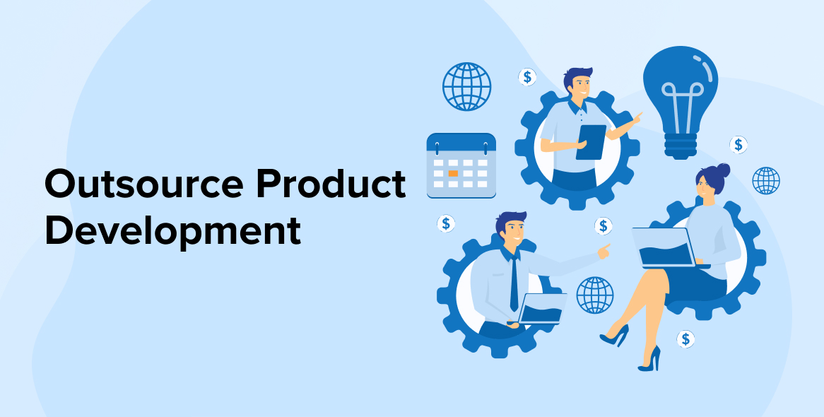 Outsource Product Development: Key Points to Consider