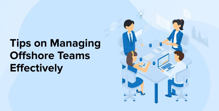 Tips on Managing Offshore Teams Effectively