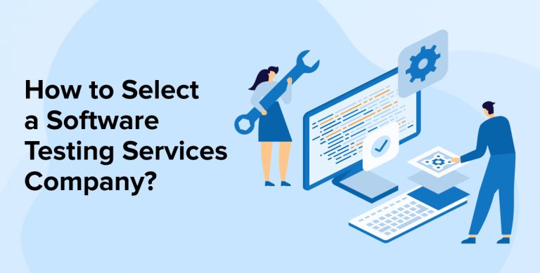 How to Select a Software Testing Services Company?