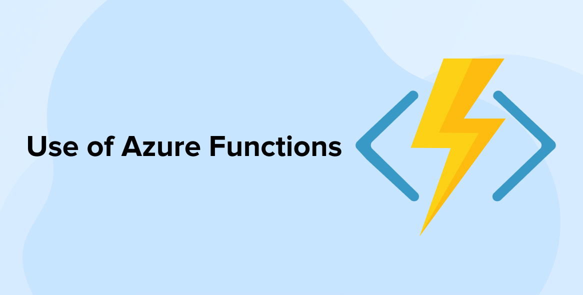 Use of Azure functions
