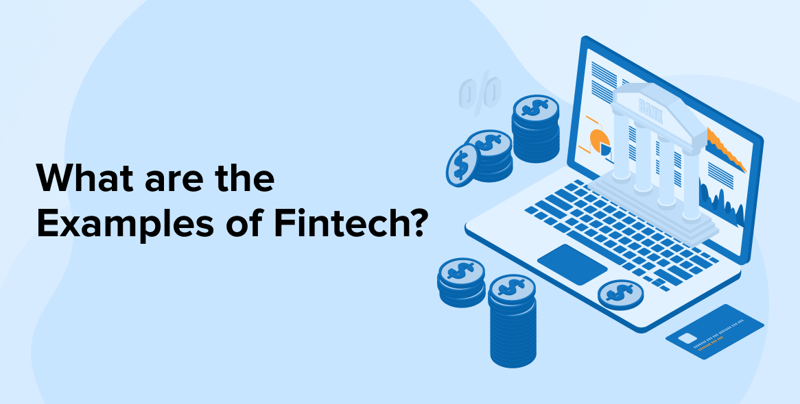 What are the Examples of Fintech?