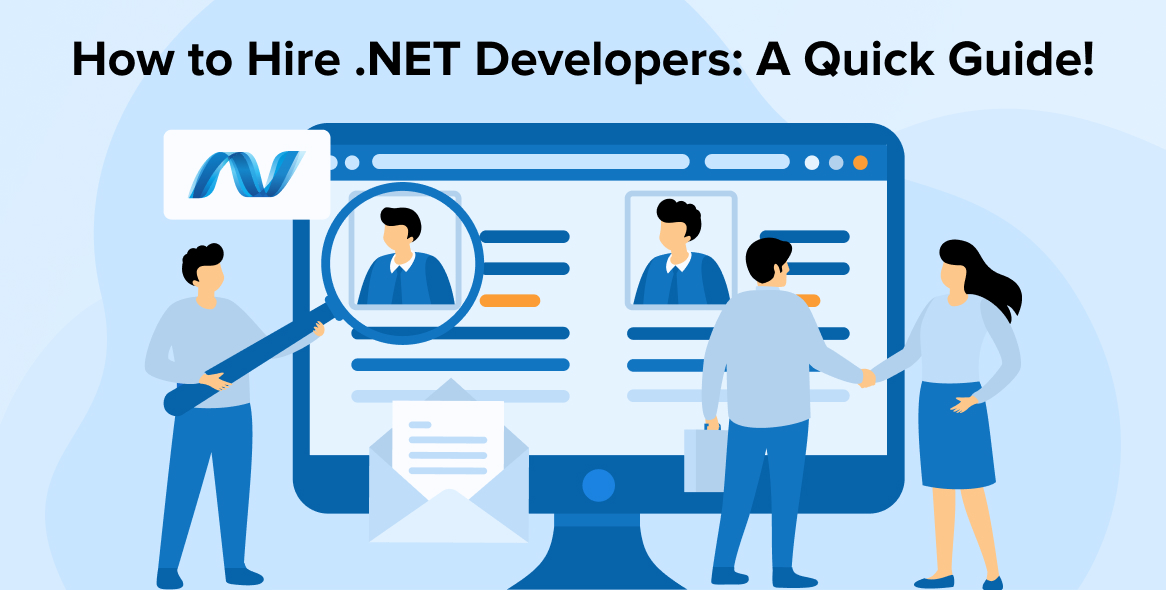 How to Hire .NET Developers: A Quick Guide!