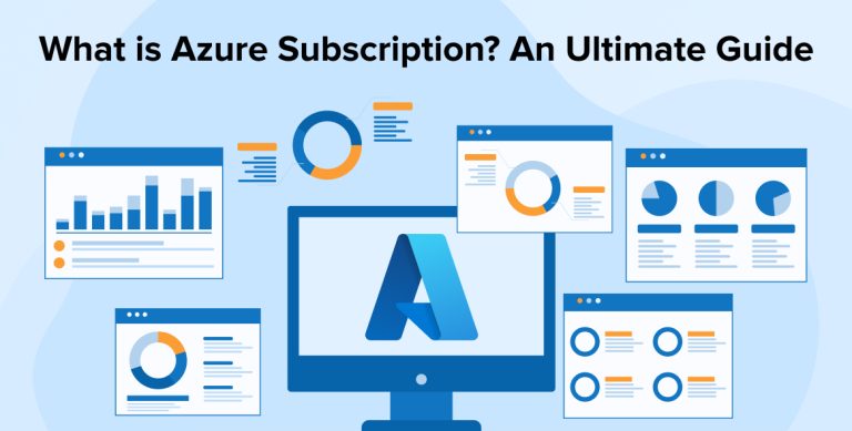 What is Azure Subscription? An Ultimate Guide