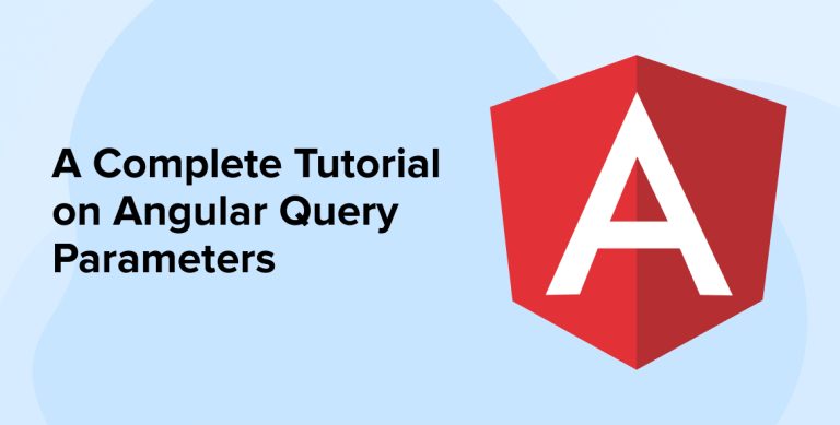A Complete Tutorial on Angular Query Parameters