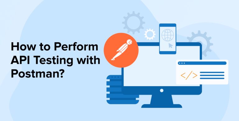 How to Perform API Testing with Postman?